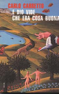E Dio vide che era cosa buona - Carlo Carretto - Libro AVE 2000, Guidati dallo Spirito | Libraccio.it
