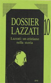 Lazzati: un cristiano nella storia  - Libro AVE 1996, Dossier Lazzati | Libraccio.it