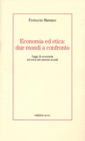 Economia ed etica: due mondi a confronto. Saggi di economia ed etica dei sistemi sociali