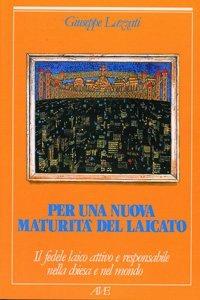 Per una nuova maturità del laicato - Giuseppe Lazzati - Libro AVE 2002, Itinerari | Libraccio.it