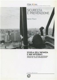 Sicurezza e prevenzione. Scuola dell'infanzia e nidi integrati. Vadecum del gestore responsabile ovvero del legale rappresentante - Dante Pisani - Libro Euroma La Goliardica 2006 | Libraccio.it