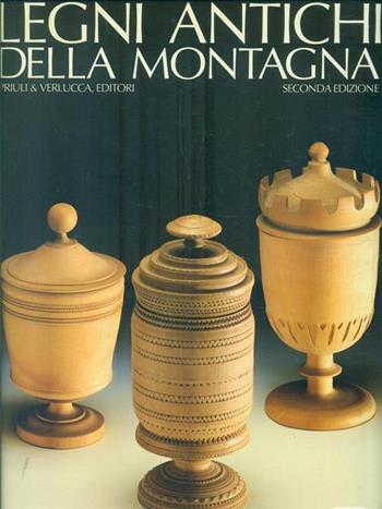 Legni antichi della montagna - Gherardo Priuli, Attilio Boccazzi Varotto - Libro Priuli & Verlucca 1995, Musei e collezioni | Libraccio.it