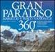 Gran Paradiso 360°. Massiccio e parco nazionale - Attilio Boccazzi Varotto, Davide Camisasca, Giuseppe Garimoldi - Libro Priuli & Verlucca 1996, 360 gradi | Libraccio.it