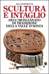 Scultura e intaglio dell'artigianato di tradizione della Valle d'Aosta