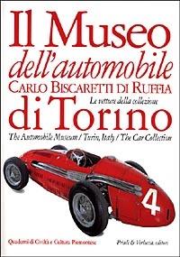 Il museo dell'automobile «Carlo Biscaretti di Ruffia» di Torino. Le vetture della collezione. Ediz. italiana e inglese - Enrico Formica - Libro Priuli & Verlucca 1998, Quaderni di civiltà e cultura piemontese | Libraccio.it