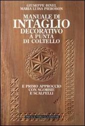 Manuale di intaglio decorativo a punta di coltello e primo approccio con sgorbie e scalpelli