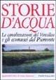 Storie d'acqua. Le canalizzazioni del vercellese e gli ecomusei del Piemonte  - Libro Priuli & Verlucca 2002, Quaderni di civiltà e cultura piemontese | Libraccio.it