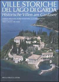 Ville storiche sul lago di Garda-Historische Villen am Gardasee  - Libro Priuli & Verlucca 2002, Fuori Collana | Libraccio.it