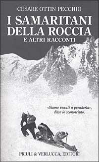 I samaritani della roccia e altri racconti - Cesare Ottin Pecchio - Libro Priuli & Verlucca 2002, Lo scaffale | Libraccio.it