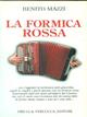 La formica rossa - Benito Mazzi - Libro Priuli & Verlucca 2003, Lo scaffale | Libraccio.it
