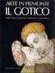 Arte in Piemonte. Vol. 2: Il gotico.