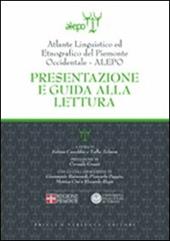 Atlante linguistico ed etnografico del Piemonte occidentale. (A.L.E.P.O.). Con CD-ROM: Presentazione e guida alla lettura.