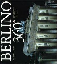 Berlino 360°. Ediz. italiana, inglese, tedesca - Fabio Bourbon - Libro Priuli & Verlucca 2005, 360 gradi | Libraccio.it