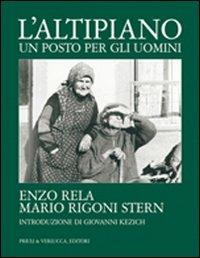 L'altipiano. Un posto per gli uomini. Ediz. illustrata - Enzo Rela, Mario Rigoni Stern, Giovanni Kezich - Libro Priuli & Verlucca 2005, Babelis turris | Libraccio.it