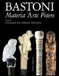 Bastoni. Materia arte potere  - Libro Priuli & Verlucca 2006, Babelis turris | Libraccio.it
