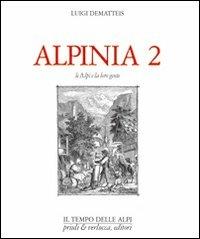 Alpinia. Vol. 2: Le Alpi e la loro gente. - Luigi Dematteis - Libro Priuli & Verlucca 1994, Fuori Collana | Libraccio.it