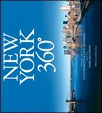 New York 360°. Ediz. italiana e inglese - Fabio Bourbon, Livio Bourbon, Luca Pedrotti - Libro Priuli & Verlucca 2007, 360 gradi | Libraccio.it