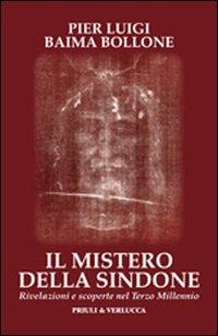 Il mistero della Sindone. Rivelazioni e scoperte nel terzo millennio - Pierluigi Baima Bollone - Libro Priuli & Verlucca 2006, Paradigma | Libraccio.it