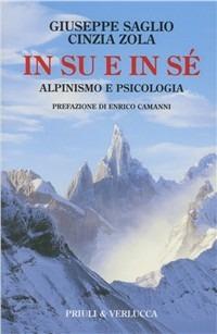 In su e in sé. Alpinismo e psicologia - Giuseppe Saglio, Cinzia Zola - Libro Priuli & Verlucca 2007, Paradigma | Libraccio.it