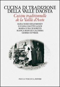 Cucina di tradizione della Valle d'Aosta. Ediz. italiana e francese  - Libro Priuli & Verlucca 2007, Valle d'Aosta | Libraccio.it