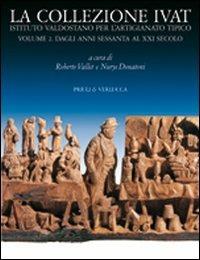La collezione Ivat Istituto Valdostano per l'Artigianato Tipico. Ediz. italiana e francese - Damien Daudry, Raymond Vautherin - Libro Priuli & Verlucca 2007, Babelis turris | Libraccio.it