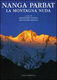 Nanga Parbat. La montagna nuda  - Libro Priuli & Verlucca 2009, Le montagne più belle | Libraccio.it