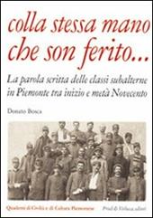 Colla stessa mano che son ferito... La parola scritta delle classi subalterne in Piemonte tra inizio e metà Novecento