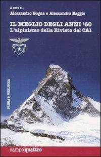 Il meglio degli anni Sessanta. L'alpinismo della rivista del CAI  - Libro Priuli & Verlucca 2009, Campo quattro | Libraccio.it
