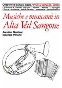Musiche e musicanti in alta val Sangone - Annalisa Santiano, Maurizio Pistone - Libro Priuli & Verlucca 1989, Quaderni di cultura alpina | Libraccio.it