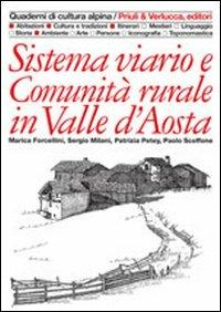 Sistema viario e comunità rurale in Valle d'Aosta - Marica Forcellini, Sergio Milani, Patrizia Petey - Libro Priuli & Verlucca 1992, Quaderni di cultura alpina | Libraccio.it
