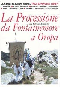 La processione da Fontainemore a Oropa  - Libro Priuli & Verlucca 2010, Quaderni di cultura alpina | Libraccio.it