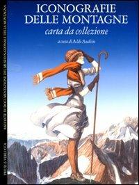 Iconografie delle montagne. Carta da collezione. Ediz. illustrata  - Libro Priuli & Verlucca 2010 | Libraccio.it