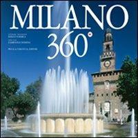 Milano 360°. Ediz. italiana e inglese - Giampaolo Dossena, Enrico Formica - Libro Priuli & Verlucca 2010, Serie speciale 360 gradi | Libraccio.it