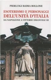 Esoterismo e personaggi dell'unità d'Italia. Da Napoleone a Vittorio Emanuele III