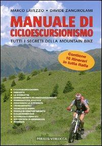 Manuale di cicloescursionismo. Tutti i segreti della mountain bike - Marco Lavezzo, Davide Zangirolami - Libro Priuli & Verlucca 2007, Guide e manuali | Libraccio.it