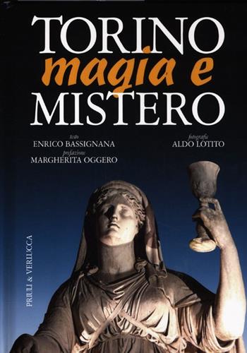 Torino magia e mistero. Ediz. illustrata - Enrico Bassignana, Aldo Lotito - Libro Priuli & Verlucca 2012 | Libraccio.it