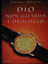 Dio non guarda l'orologio - Ernesto Olivero - Libro Priuli & Verlucca 2011, Paradigma | Libraccio.it