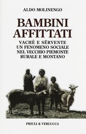 Bambini affittati. Vaché e sërvente: un fenomeno sociale nel vecchio Piemonte rurale e montano