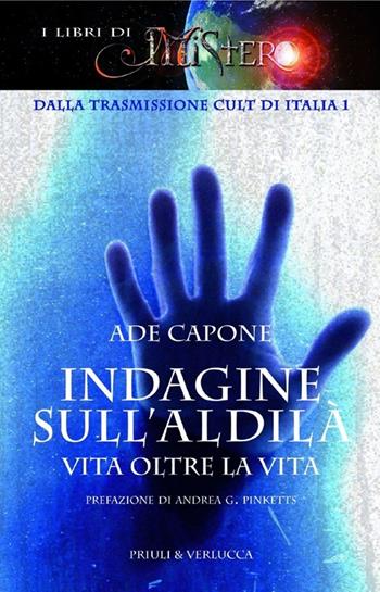 Indagine sull'aldilà. Vita oltre la vita - Ade Capone - Libro Priuli & Verlucca 2013, I libri di Mistero | Libraccio.it