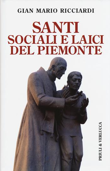 Santi sociali e laici del Piemonte - Gian Mario Ricciardi - Libro Priuli & Verlucca 2015, Schema libero | Libraccio.it