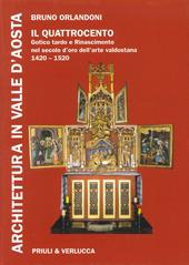 Architettura in Valle d'Aosta. Ediz. illustrata. Vol. 2: Il Quattrocento. Gotico tardo e Rinascimento nel secolo d'Oro dell'Arte valdostana (1420-1520)
