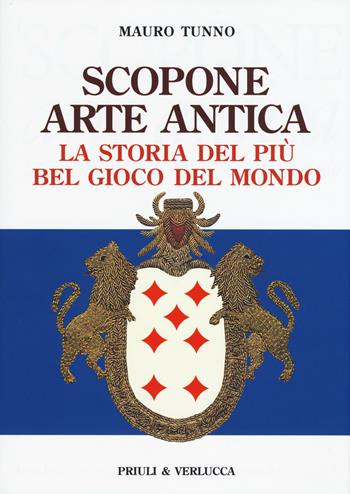 Scopone arte antica. La storia del più bel gioco del mondo - Mauro Tunno - Libro Priuli & Verlucca 2015, Quaderni di civiltà e cultura piemontese | Libraccio.it