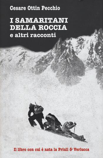 I samaritani della roccia e altri racconti - Cesare Ottin Pecchio - Libro Priuli & Verlucca 2015, Campo quattro | Libraccio.it