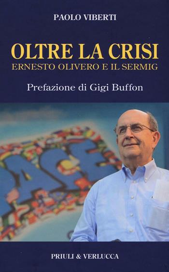 Oltre la crisi. Ernesto Olivero e il Sermig - Paolo Viberti - Libro Priuli & Verlucca 2016, Paradigma | Libraccio.it