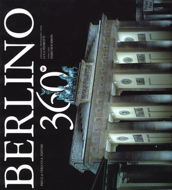Berlino 360°. Ediz. italiana e inglese - Luca Pedrotti - Libro Priuli & Verlucca 2016, Serie speciale 360 gradi | Libraccio.it