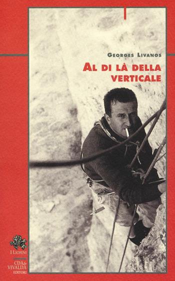 Al di là della verticale - Georges Livanos - Libro Priuli & Verlucca 2017, I licheni | Libraccio.it
