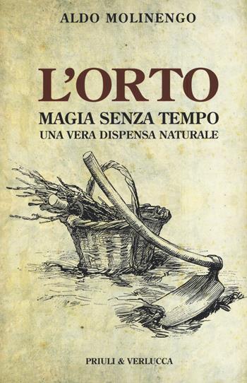 L' orto. Magia senza tempo - Aldo Molinengo - Libro Priuli & Verlucca 2017, Paradigma | Libraccio.it