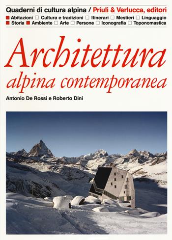 Architettura alpina contemporanea - Antonio De Rossi, Roberto Dini - Libro Priuli & Verlucca 2017, Quaderni di cultura alpina | Libraccio.it