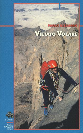 Vietato volare - Paolo Bizzarro - Libro Priuli & Verlucca 2017, I licheni | Libraccio.it