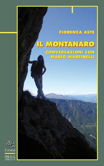 Il montanaro - Fiorenza Aste - Libro Priuli & Verlucca 2017, Licheni | Libraccio.it